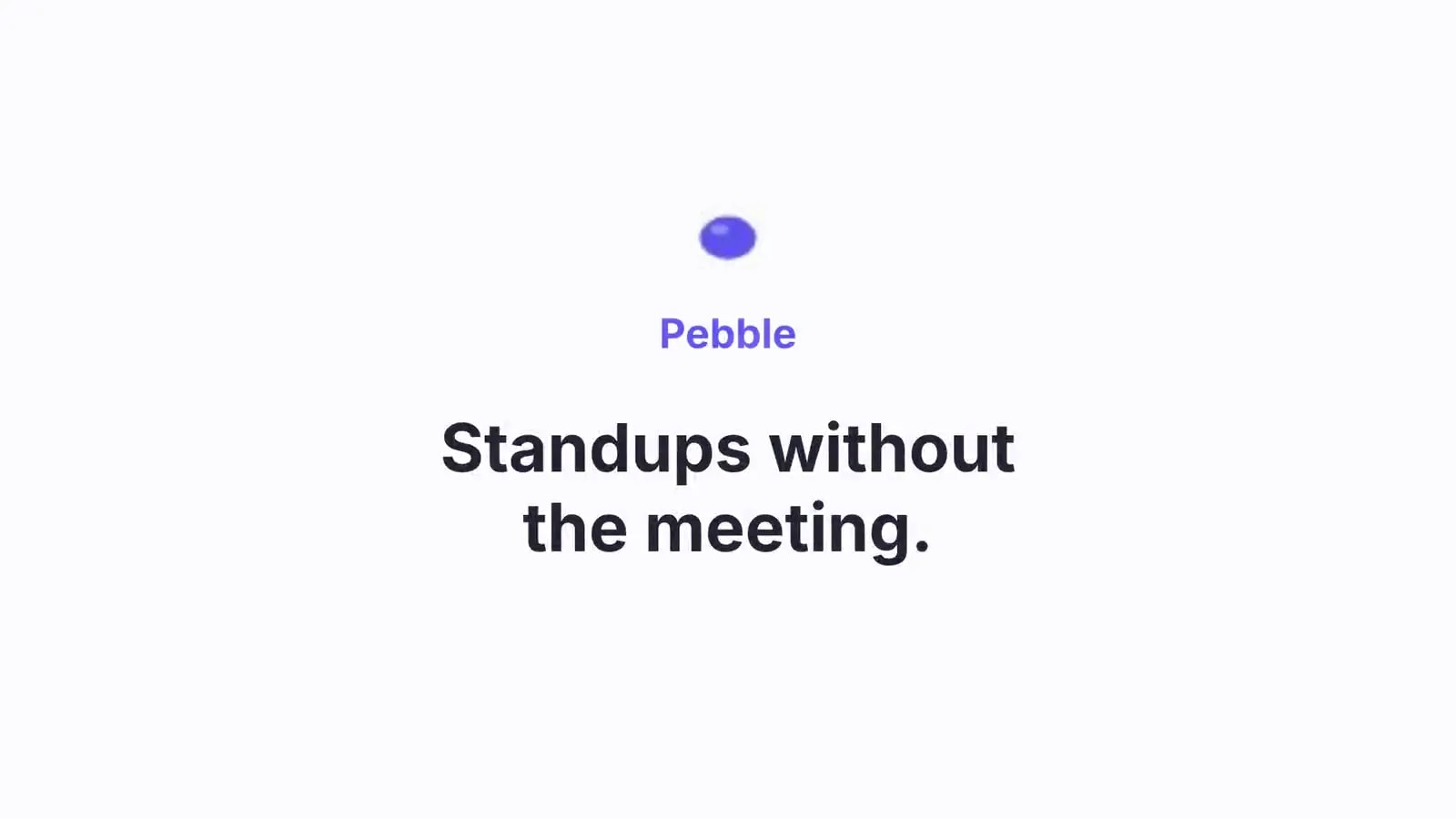 A demo video River made of Pebble, a made-up app for team standups: the pointer writes and posts an update, the view zooms in on each click, and captions follow the voice-over.